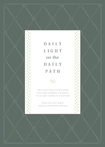 Daily Light on the Daily Path: The Classic Devotional Book for Every Morning and Evening in the Very Words of Scripture: The Classic Devotional Book ... From the Holy Bible English Standard Version