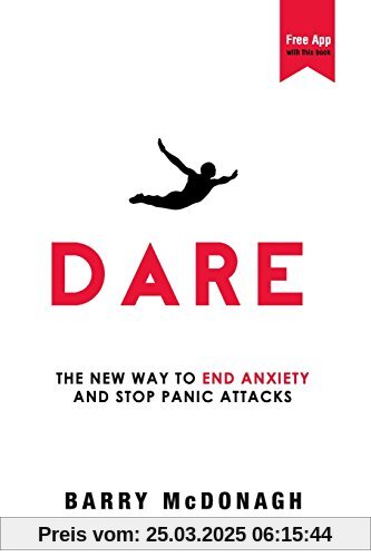 Dare: The New Way to End Anxiety and Stop Panic Attacks