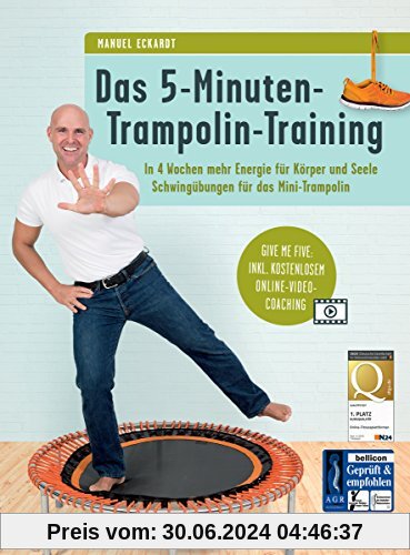 Das 5-Minuten-Trampolin-Training: In 4 Wochen mehr Energie für Körper und Seele, Schwingübungen für das Mini-Trampolin: Give me five: Inkl. kostenlosem Online-Video-Coaching
