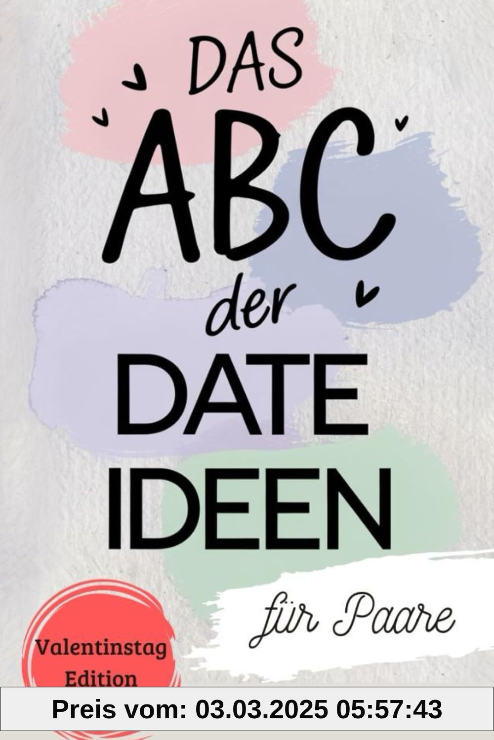 Das ABC der Date Ideen für Paare: Euer Date Buch zum Ausfüllen | Kreative Dates für jedes Budget