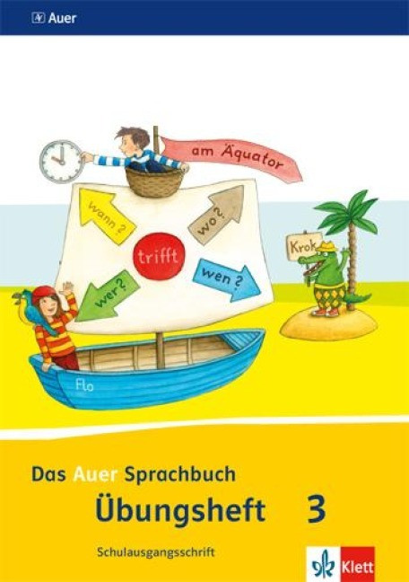 Das Auer Sprachbuch. Übungsheft Schulausgangsschrift 3. Schuljahr. Ausgabe für Bayern - Neubea...