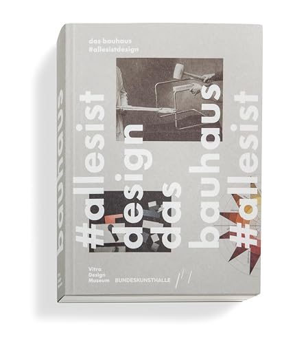 Das Bauhaus: #allesistdesign von Vitra Design Museum