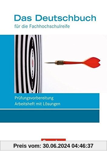 Das Deutschbuch - Fachhochschulreife - Allgemeine Ausgabe - nach Lernbausteinen - Neubearbeitung: 11./12. Schuljahr - Arbeitsheft mit Lösungen