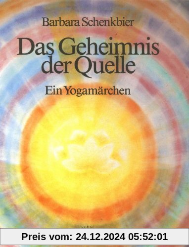 Das Geheimnis der Quelle. Ein Yogamärchen