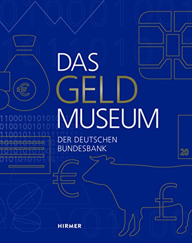 Das Geldmuseum der Deutschen Bundesbank von Hirmer Verlag GmbH