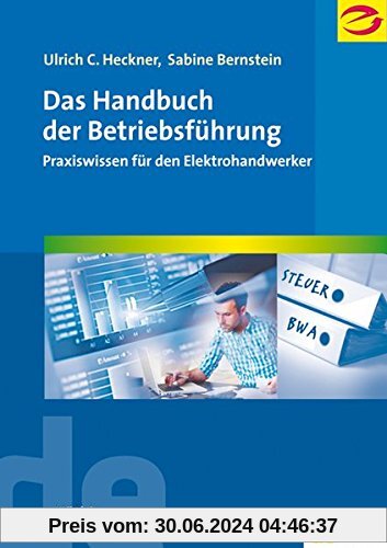 Das Handbuch der Betriebsführung. Praxiswissen für den Elektrohandwerker (de-Fachwissen)