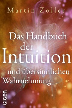Das Handbuch der Intuition und übersinnliche Wahrnehmung von Giger