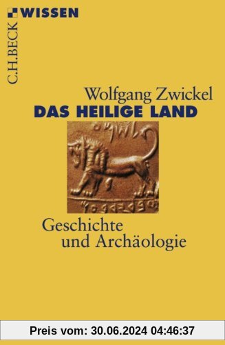 Das Heilige Land: Geschichte und Archäologie