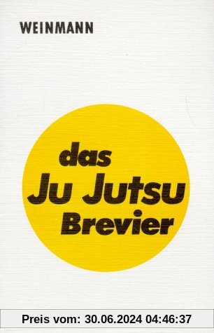 Das Ju-Jutsu Brevier: Leitfaden für Technik und Prüfung