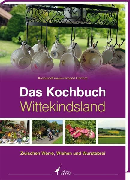 Das Kochbuch Wittekindsland: 'Zwischen Werre, Wiehen und Wurstebrei'