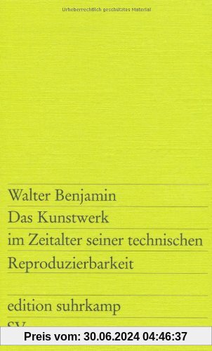 Das Kunstwerk im Zeitalter seiner technischen Reproduzierbarkeit: Drei Studien zur Kunstsoziologie (edition suhrkamp)