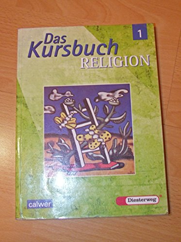 Das Kursbuch Religion 1 - Ausgabe 2005: Schulbuch für die 5./6. Klasse (Das Kursbuch Religion: Ausgabe 2005)