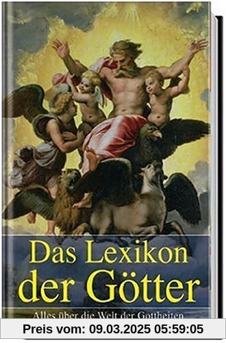 Das Lexikon der Götter. Alles über die Welt der Gottheiten