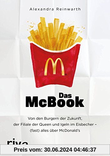 Das McBook: Von den Burgern der Zukunft, der Filiale der Queen und Igeln im Eisbecher - (fast) alles über McDonald's