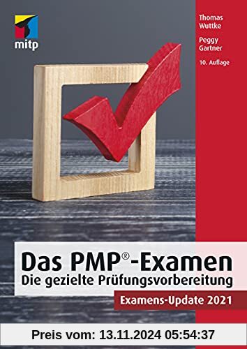 Das PMP®-Examen: Die gezielte Prüfungsvorbereitung. Examens-Update 2021 (mitp Business)