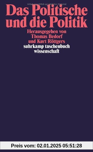 Das Politische und die Politik (suhrkamp taschenbuch wissenschaft)