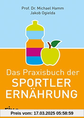 Das Praxisbuch der Sportlerernährung