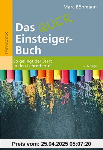 Das Quereinsteiger-Buch: So gelingt der Start in den Lehrerberuf