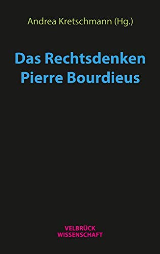 Das Rechtsdenken Pierre Bourdieus von Velbrück