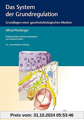 Das System der Grundregulation: Grundlagen einer ganzheitsbiologischen Medizin