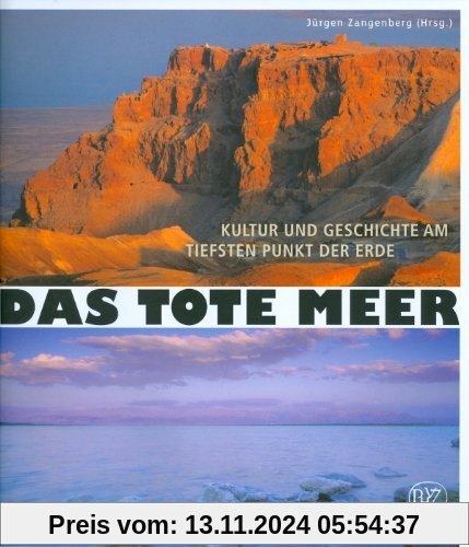 Das Tote Meer: Kultur und Geschichte am tiefsten Punkt der Erde