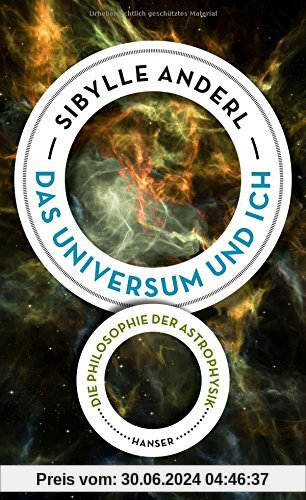 Das Universum und ich: Die Philosophie der Astrophysik