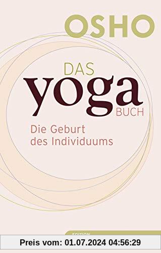 Das Yoga BUCH 1: Die Geburt des Individuums (Edition OSHO)