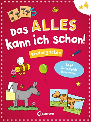 Das alles kann ich schon! - Kindergarten: Logikaufgaben, Zahlenspiele, Bilderrätsel - Lernspielblock für Kinder ab 4 Jahren