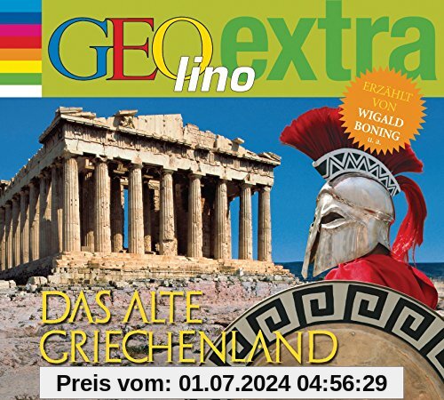 Das alte Griechenland - Götter, Krieger und Gelehrte: GEOlino extra Hör-Bibliothek