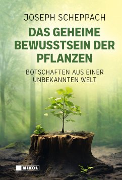 Das geheime Bewusstsein der Pflanzen von Nikol Verlag