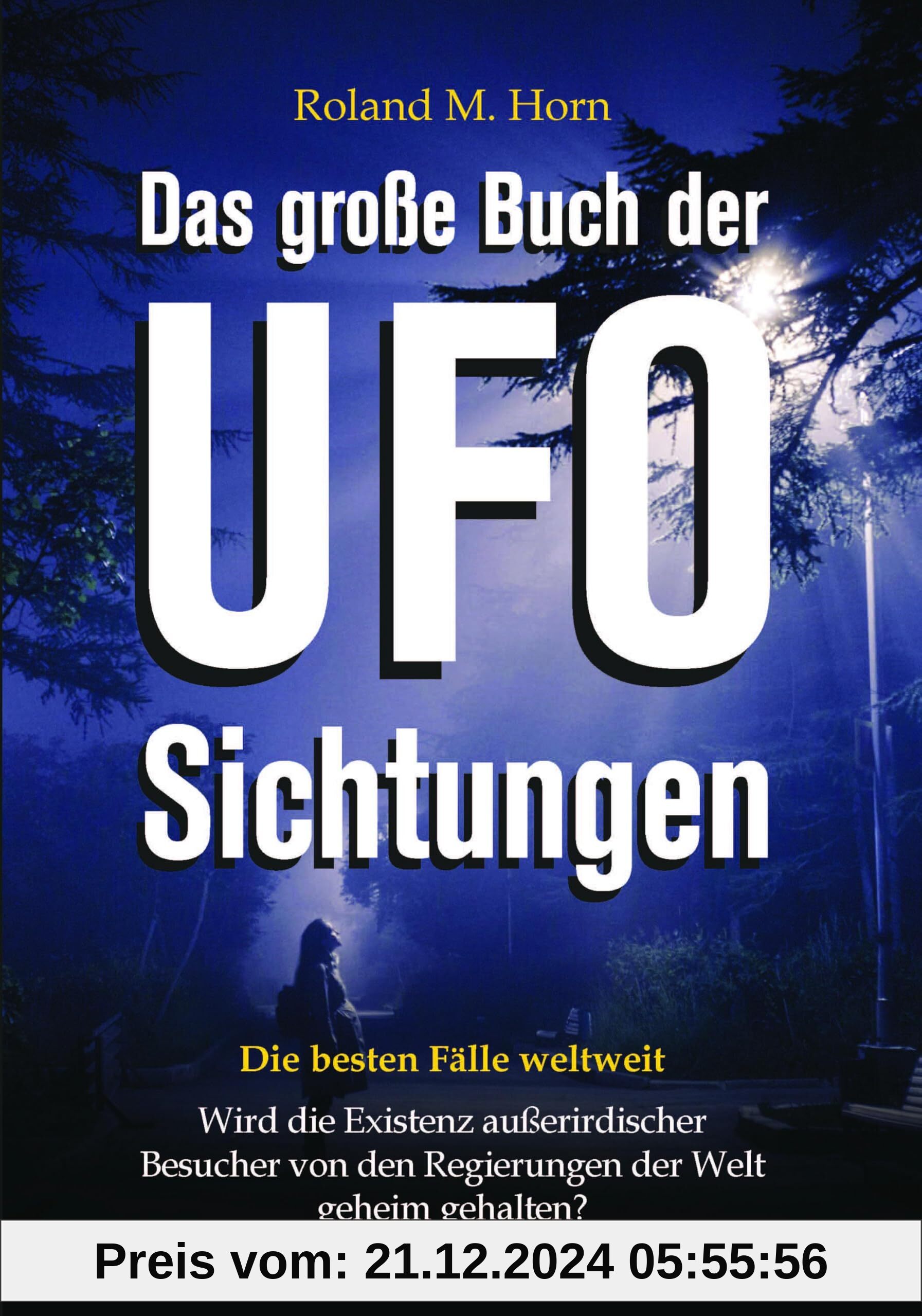 Das große Buch der UFO-Sichtungen: Die besten Fälle weltweit