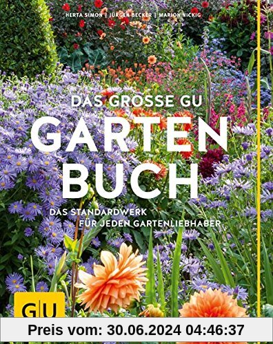Das große GU Gartenbuch: Das Standardwerk für jeden Gartenliebhaber (GU Sonderleistung Garten)