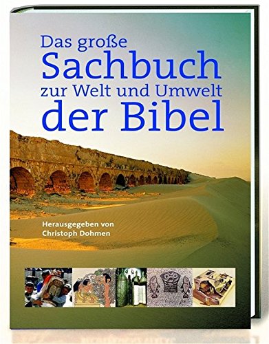 Das große Sachbuch zur Welt und Umwelt der Bibel von Katholisches Bibelwerk