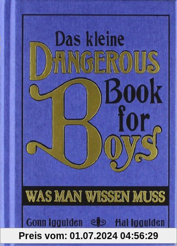 Das kleine Dangerous Book for Boys: Was man wissen muss