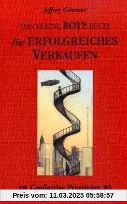 Das kleine rote Buch für erfolgreiches Verkaufen: Großartige Prinzipien  für geniale Verkäufer