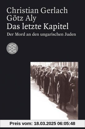 Das letzte Kapitel: Der Mord an den ungarischen Juden 1944-1945