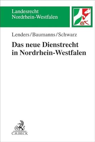 Das neue Dienstrecht in Nordrhein-Westfalen (Landesrecht Nordrhein-Westfalen) von Beck C. H.