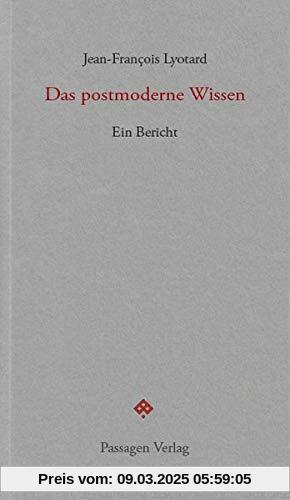 Das postmoderne Wissen: Ein Bericht (Passagen forum)