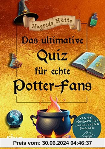 Das ultimative Quiz für echte Potter-Fans: Von den Machern des zauberhaften Podcasts