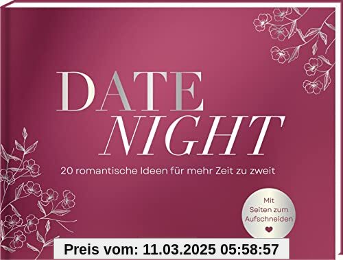 Date Night. 20 romantische Ideen für mehr Zeit zu zweit: Mit Seiten zum Aufschneiden | Tolles Geschenk zur Hochzeit oder zum Valentinstag, mit Seiten zum Aufschneiden