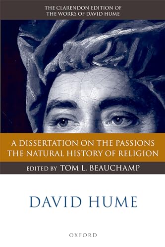 David Hume: A Dissertation on the Passions; The Natural History of Religion (The Clarendon Edition of the Works of David Hume)