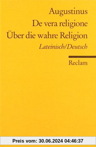 De vera religione /Über die wahre Religion: Lat. /Dt