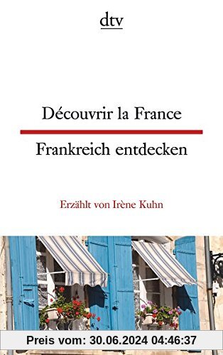 Découvrir la France  Frankreich entdecken (dtv zweisprachig)