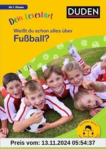 Dein Lesestart: Weißt du schon alles über Fußball? Ab 1. Klasse: Für Kinder ab 6 Jahren (Band 4) (Dein Lesestart – ab Klasse 1)