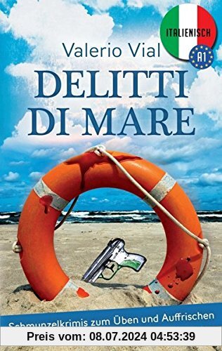 Delitti di mare: Schmunzelkrimis zum Üben und Auffrischen - Italienisch A1