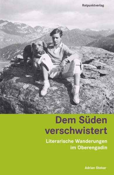 Dem Süden verschwistert: Literarische Wanderungen im Oberengadin (Lesewanderbuch)