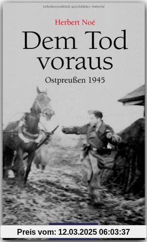 Dem Tod voraus - OSTPREUSSEN 1945 - RAUTENBERG Verlag: Ostpreußen 1945