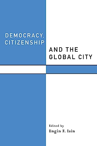 Democracy, Citizenship and the Global City (Innis Centenary Series)