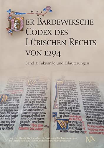 Der Bardewiksche Codex des Lübischen Rechts von 1294: Faksimile und Erläuterungen von Nünnerich-Asmus