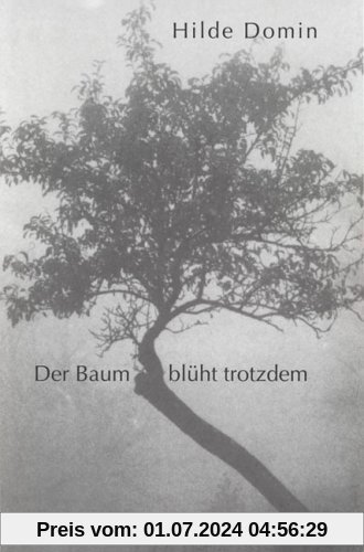 Der Baum blüht trotzdem: Gedichte